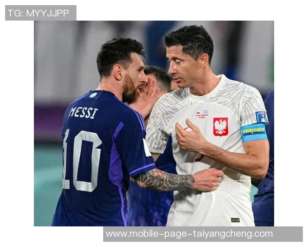 莱万解释希望梅西言论真实有效强调言语应有意义